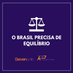 Ilustração de balança, com logo Sevensete e Roberto Pina, referenciando a situação do Brasil.